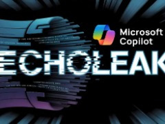 9.3分Microsoft365Copilot高危漏洞被微软修复：无交互窃取敏感数据
