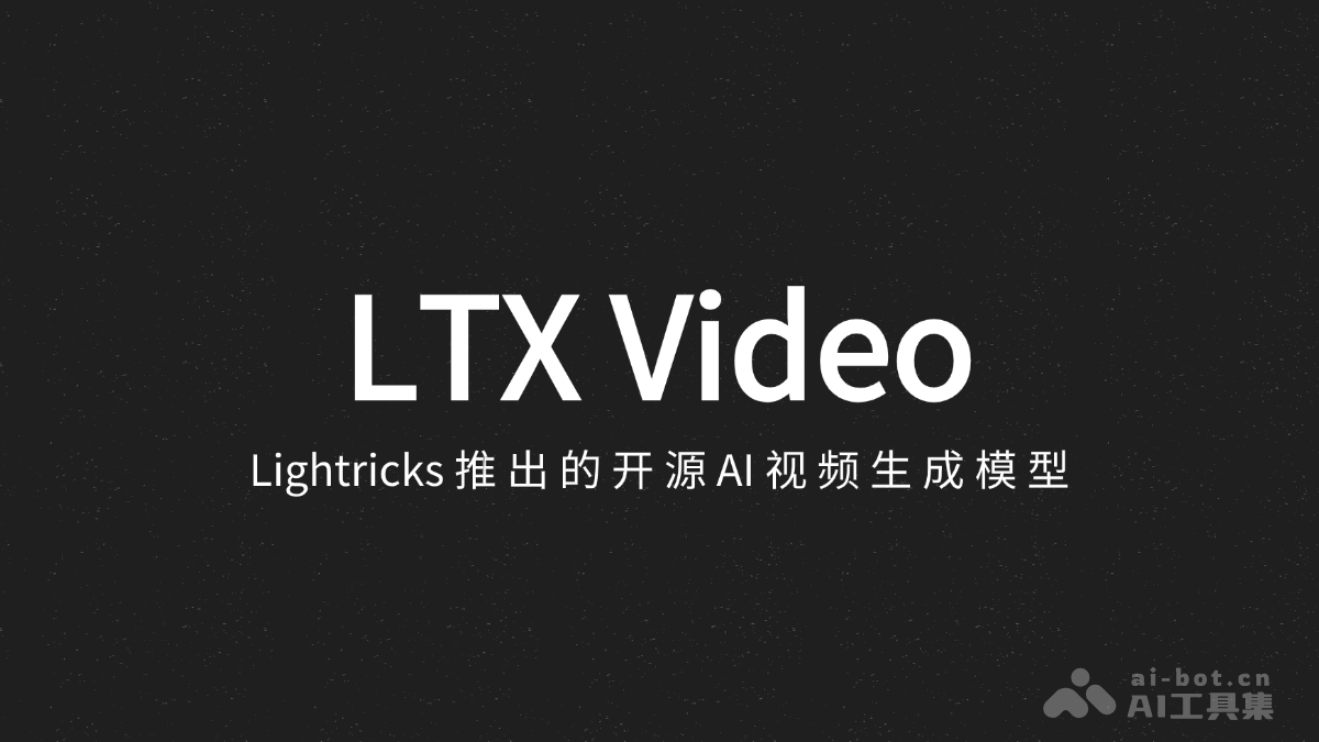 LTX Video-Lightricks推出的开源AI视频生成模型