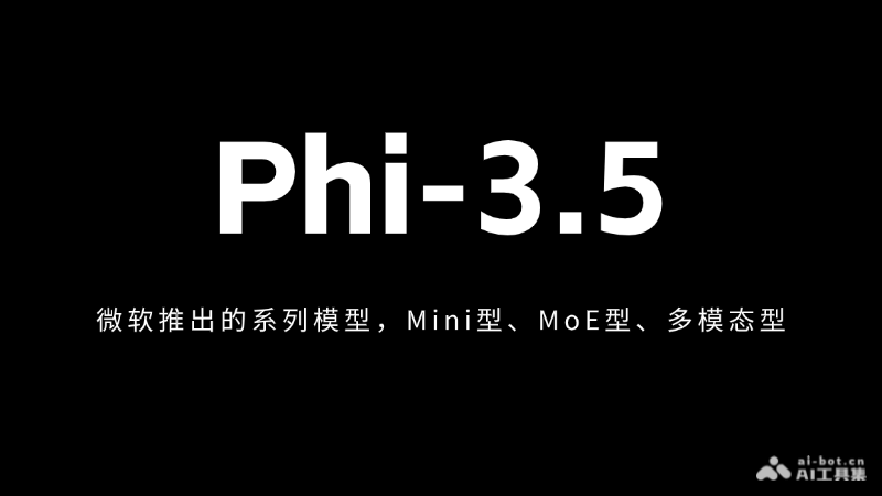 Phi-3.5-微软推出的新一代AI模型，mini、MoE混合和视觉模型