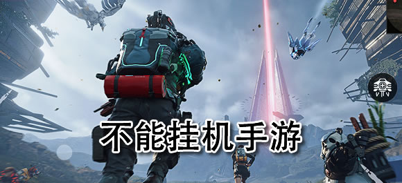 不能挂机的手游有哪些？手动吃操作的手游推荐