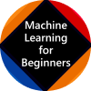 Machine Learning for Beginners